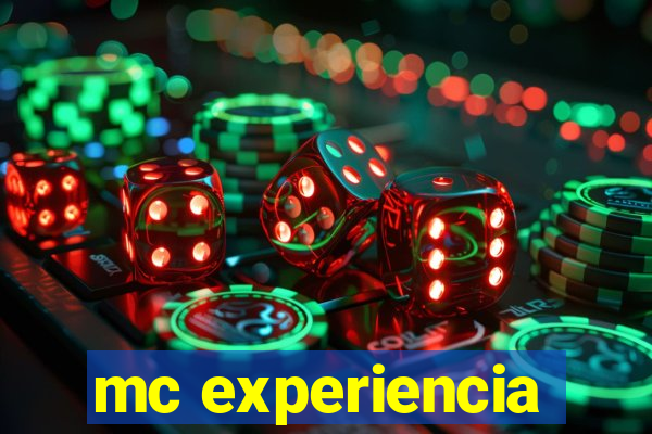 mc experiencia